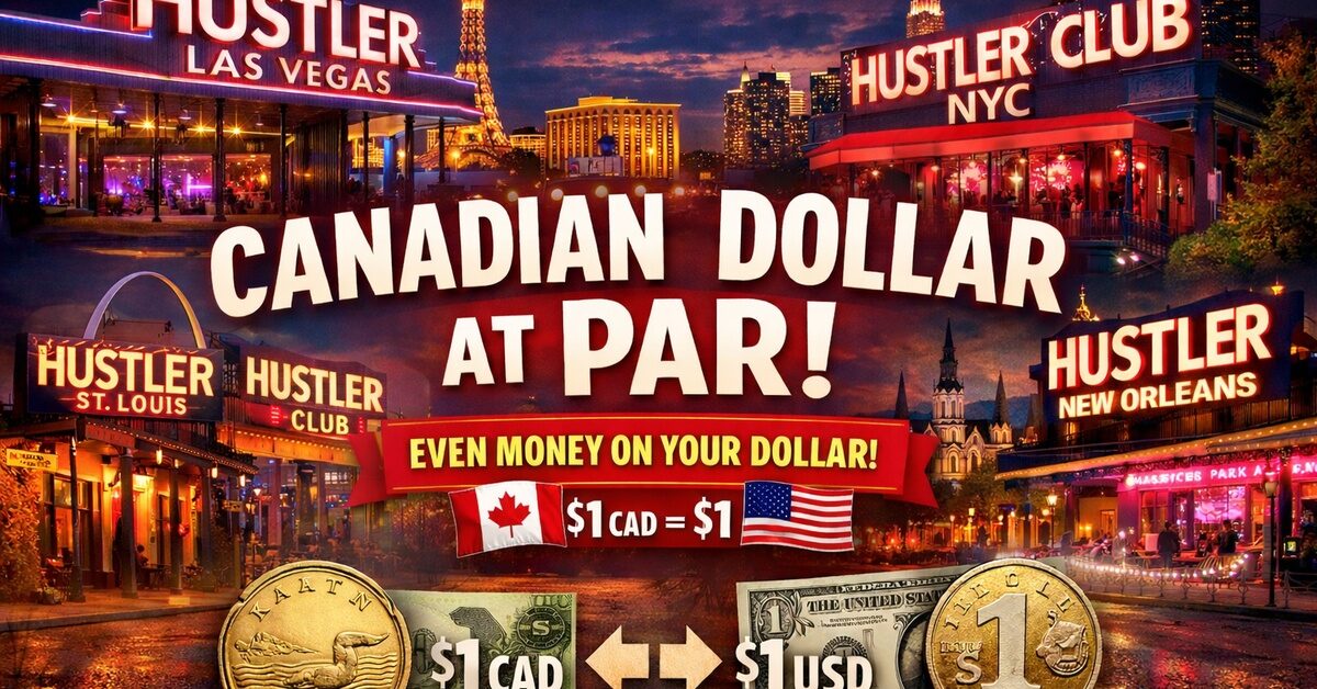 Hustler Clubs Roll Out “PAR Program,” Giving Canadians Even Money on Their Dollar Across U.S. Locations